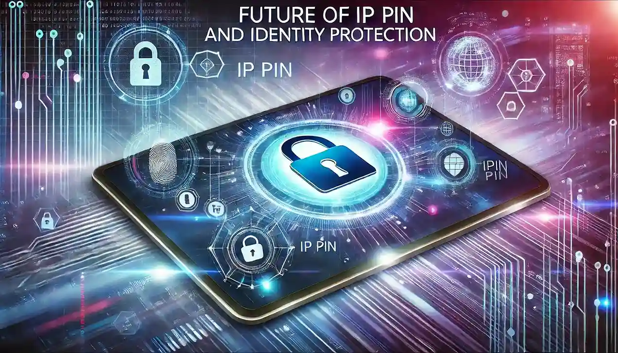 Future of IP PIN and Identity Protection